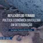 Reflexões do feriado e a política econômica brasileira