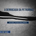 A derrocada da Petrobras