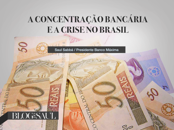 A concentração bancária e a crise no Brasil