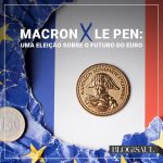 Macron vs Le Pen: uma eleição sobre o futuro do Euro